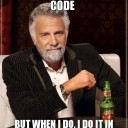 i-dont-always-test-my-code-but-when-i-do-i-do-it-in-production