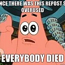 ONCE_THERE_WAS_THIS_REPOST_SO_OVERUSED_EVERYBODY_DIED-s360x265-149300