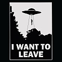 I wanna leave. Постер i want to believe. X files i want to believe плакат. I want to believe плакат утопия. Плакат с НЛО I want to believe.